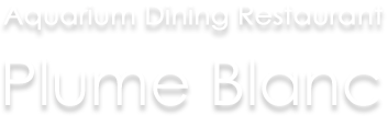 Aquarium Dining Restaurant Plume Blanc